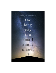 The Long Way to a Small, Angry Planet - 9781473619814