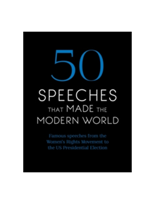 50 Speeches That Made the Modern World - 9781473640948