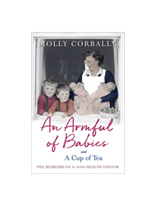An Armful of Babies and a Cup of Tea - 9781473671492