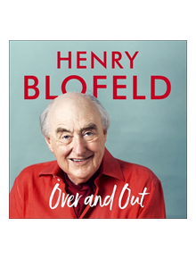Over and Out: My Innings of a Lifetime with Test Match Special - 9781473674301