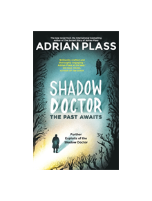 Shadow Doctor: The Past Awaits (Shadow Doctor Series) - 9781473675254