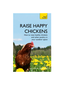 Raise Happy Chickens - 9781473679481