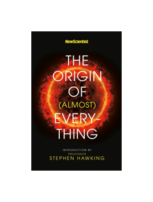 New Scientist: The Origin of (almost) Everything - 9781473696266
