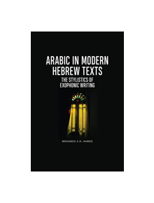 Arabic in Modern Hebrew Texts - 9781474444439