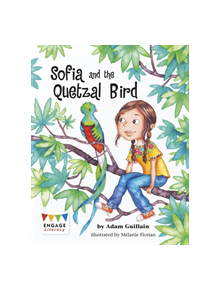 Sofia and the Quetzal Bird - 9781474718219