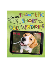 Shoot Epic Short Documentaries - 9781474787376