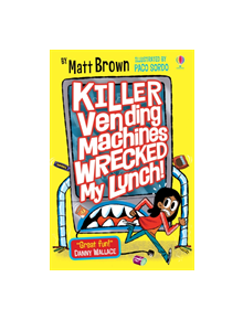 Killer Vending Machines Wrecked My Lunch - 9781474960243
