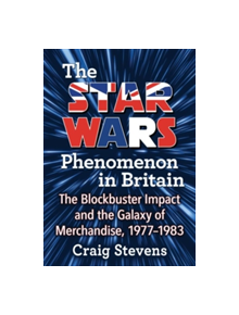 The Star Wars Phenomenon in Britain - 9781476666082