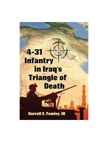 4-31 Infantry in Iraq's Triangle of Death - 9781476676050