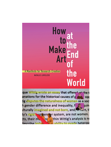 How to Make Art at the End of the World - 9781478004028
