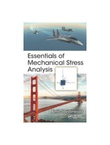 Essentials of Mechanical Stress Analysis - 9781482258479