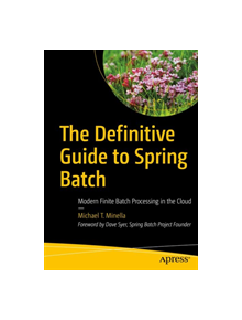 The Definitive Guide to Spring Batch - 9781484237236