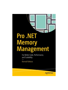 Pro .NET Memory Management - 9781484240267