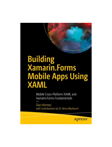 Building Xamarin.Forms Mobile Apps Using XAML - 9781484240298
