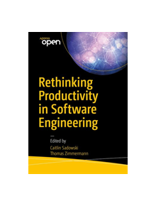 Rethinking Productivity in Software Engineering - 9781484242209