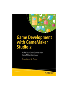 Game Development with GameMaker Studio 2 - 9781484250099