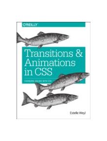 Transitions and Animations in CSS - 9781491929889