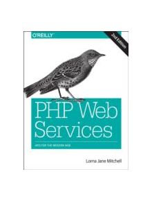 PHP Web Services 2e - 9781491933091