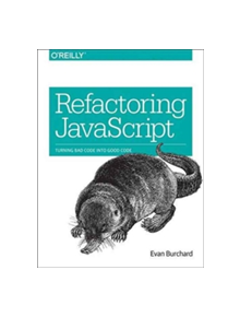 Refactoring JavaScript - 9781491964927