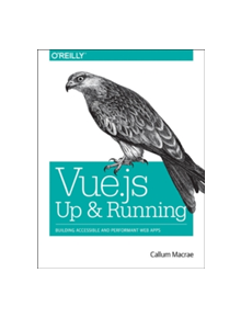 Vue.js - Up and Running - 9781491997246