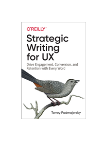 Strategic Writing for UX - 9781492049395