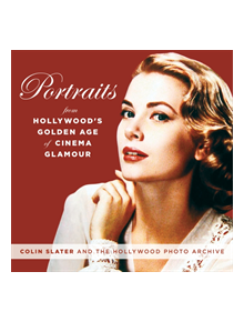 Portraits from Hollywood's Golden Age of Glamour - 9781493033454
