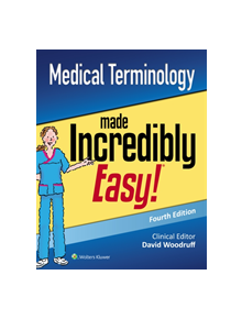 Medical Terminology Made Incredibly Easy - 9781496374073