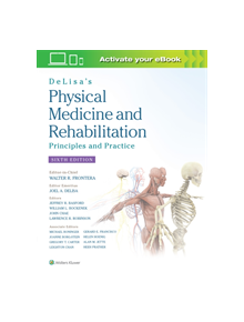 DeLisa's Physical Medicine and Rehabilitation: Principles and Practice - 9781496374967