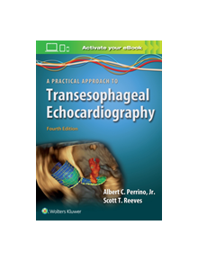 A Practical Approach to Transesophageal Echocardiography - 9781496383471