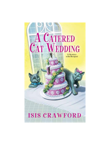 A Catered Cat Wedding - 9781496714978