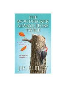 The Woodpecker Always Pecks Twice - 9781496719720