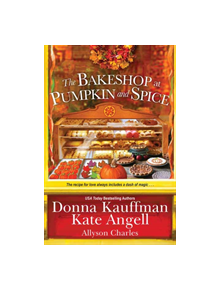 The Bakeshop at Pumpkin and Spice - 9781496722157