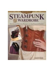 Steampunk Your Wardrobe, Rev Edn - 9781497200128