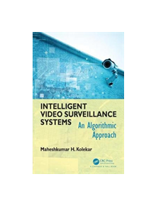 Intelligent Video Surveillance Systems - 9781498767118
