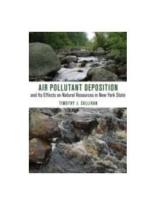 Air Pollutant Deposition and Its Effects on Natural Resources in New York State - 9781501700606