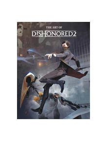 The Art Of Dishonored 2 - 9781506702292