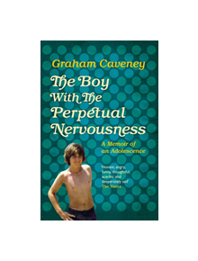 The Boy with the Perpetual Nervousness - 9781509830688