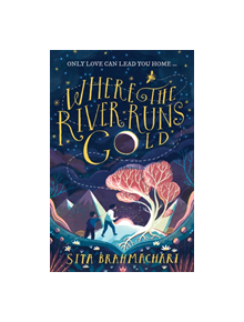 Where the River Runs Gold - 9781510105416
