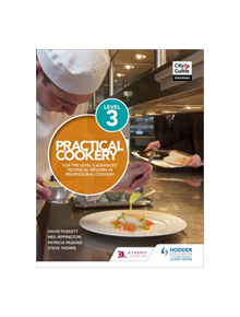 Practical Cookery for the Level 3 Advanced Technical Diploma in Professional Cookery - 9781510401853