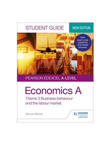 Pearson Edexcel A-level Economics A Student Guide: Theme 3 Business behaviour and the labour market - 9781510458062