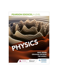 Pearson Edexcel A Level Physics (Year 1 and Year 2) - 9781510470033