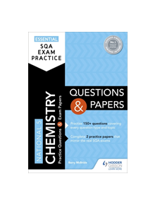 Essential SQA Exam Practice: National 5 Chemistry Questions and Papers - 9781510471856