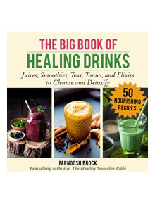 The Big Book of Healing Drinks - 9781510742123