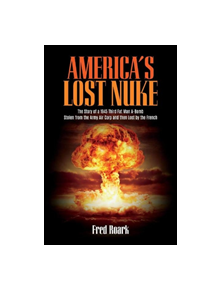 America's Lost Nuke - 9781513643601