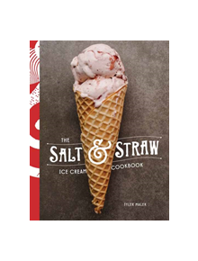 Salt and Straw Ice Cream Cookbook - 9781524760151