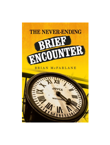The Never-Ending Brief Encounter - 9781526124401