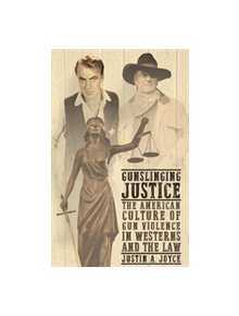 Gunslinging Justice - 9781526126160