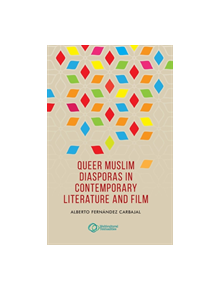 Queer Muslim Diasporas in Contemporary Literature and Film - 9781526128102