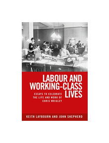 Labour and Working-Class Lives - 9781526143655