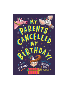 My Parents Cancelled My Birthday - 9781526606587